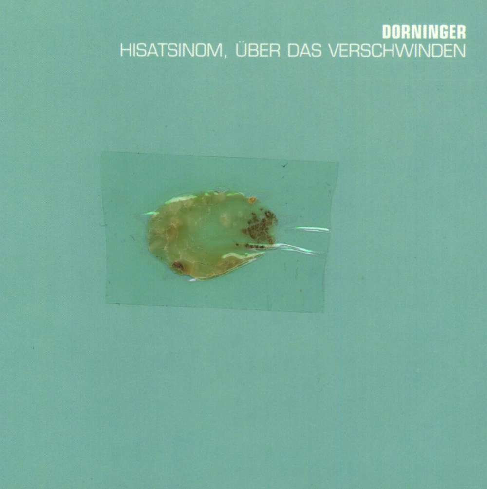 Dorninger "Hisatsinom, über das Verschwinden" - CD/Digital